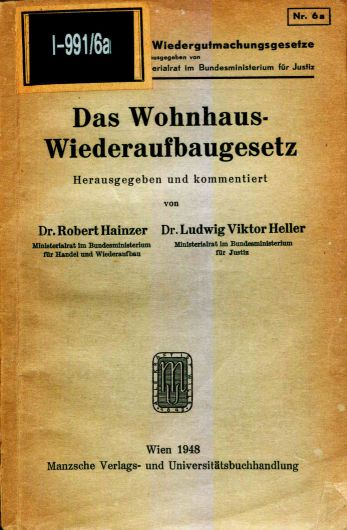 Robert Hainzer, Ludwig Viktor Heller (Hg.), Das Wohnhaus-Wiederaufbaugesetz, Wien 1948 (= Die österreichischen Wiedergutmachungsgesetze, 6a).