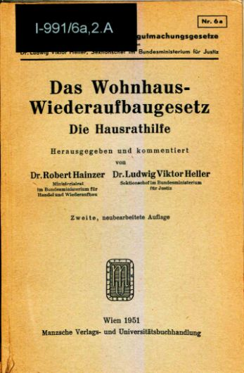 Robert Hainzer, Ludwig Viktor Heller (Hg.), Wohnhaus-Wiederaufbaugesetz. Die Hausrathilfe, 2. Auflage, Wien 1951 (= Die österreichischen Wiedergutmachungsgesetze, 6a).