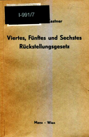 Wilhelm Rauscher, Walther Kastner (Hg.), Viertes, Fünftes und Sechstes Rückstellungsgesetz, Wien 1949 (= Die österreichischen Wiedergutmachungsgesetze, 7).